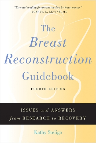 Бумажная книга «The Breast Reconstruction Guidebook: Issues and Answers from Research to Recovery», автор Кэти Стелиго - фото №1