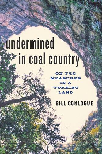 Бумажная книга «Undermined in Coal Country: On the Measures in a Working Land», автор Билл Конлог - фото №1