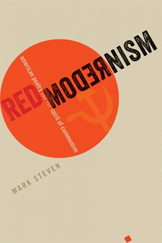 Бумажная книга «Red Modernism: American Poetry and the Spirit of Communism», автор Марк Стивен - фото №1