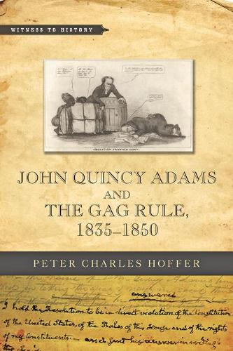 Бумажная книга «John Quincy Adams and the Gag Rule, 1835–1850», автор Питер Чарльз Хоффер - фото №1