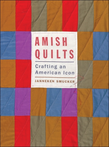 Бумажная книга «Amish Quilts: Crafting an American Icon», автор Яннекен Смакер - фото №1