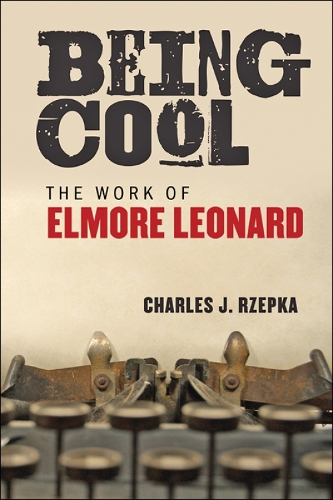 Бумажная книга «Being Cool: The Work of Elmore Leonard», автор Чарльз Дж. Ржепка - фото №1