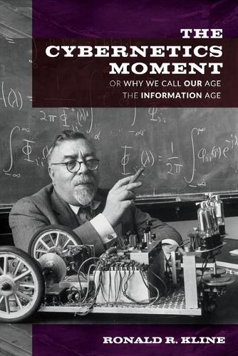 Бумажная книга «The Cybernetics Moment: Or Why We Call Our Age the Information Age», автор Рональд Р. Клайн - фото №1