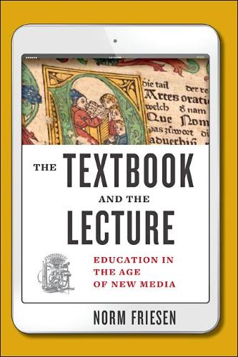 Бумажная книга «The Textbook and the Lecture: Education in the Age of New Media», автор Норм Фризен - фото №1
