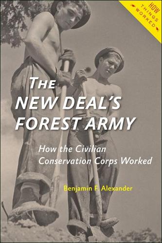 Бумажная книга «The New Deal's Forest Army: How the Civilian Conservation Corps Worked», автор Бенджамин Ф. Александр - фото №1