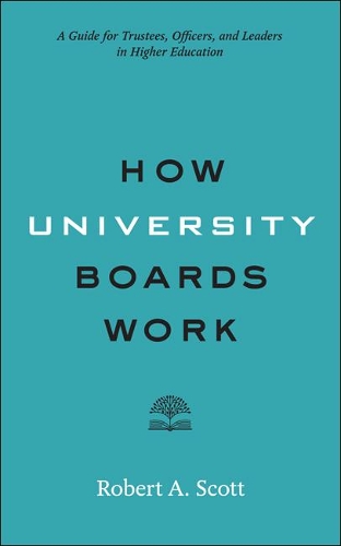 Бумажная книга «How University Boards Work: A Guide for Trustees, Officers, and Leaders in Higher Education», автор Роберт А. Скотт - фото №1
