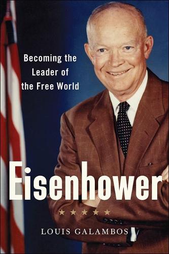 Бумажная книга «Eisenhower: Becoming the Leader of the Free World», автор Луис Галамбос - фото №1