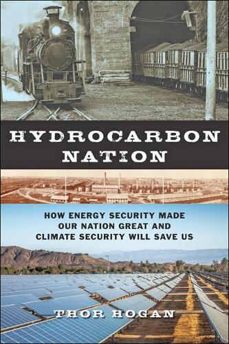Бумажная книга «Hydrocarbon Nation: How Energy Security Made Our Nation Great and Climate Security Will Save Us», автор Тор Хоган - фото №1