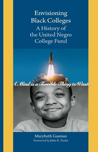 Бумажная книга «Envisioning Black Colleges: A History of the United Negro College Fund», автор Мэрибет Гасман - фото №1