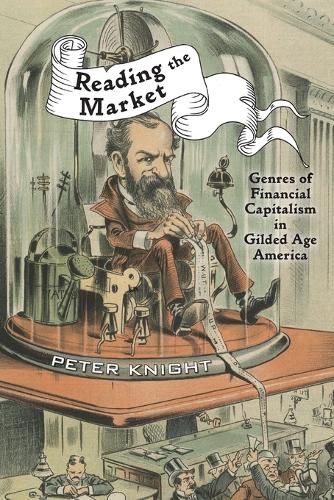 Бумажная книга «Reading the Market: Genres of Financial Capitalism in Gilded Age America», автор Питер Найт - фото №1