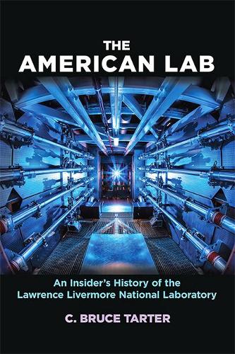 Бумажная книга «The American Lab: An Insider’s History of the Lawrence Livermore National Laboratory», автор К. Брюс Тартер - фото №1