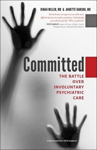 Бумажная книга «Committed: The Battle over Involuntary Psychiatric Care», авторов Аннет Хансон, Дайна Миллер - фото №1