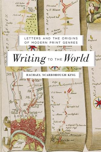 Бумажная книга «Writing to the World: Letters and the Origins of Modern Print Genres», автор Рэйчел Скарборо Кинг - фото №1