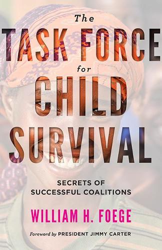 Паперова книга «The Task Force for Child Survival: Secrets of Successful Coalitions», автор Вільям В. Фоге - фото №1