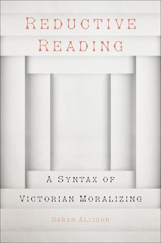 Бумажная книга «Reductive Reading: A Syntax of Victorian Moralizing», автор Сара Эллисон - фото №1