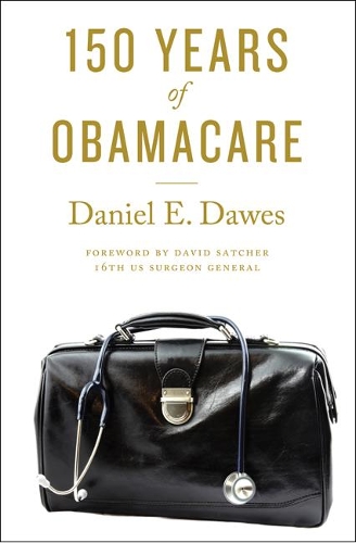 Бумажная книга «150 Years of ObamaCare», автор Дэниел Э. Доус - фото №1