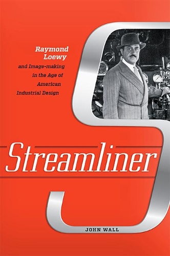 Бумажная книга «Streamliner: Raymond Loewy and Image-making in the Age of American Industrial Design», автор Джон Уолл - фото №1