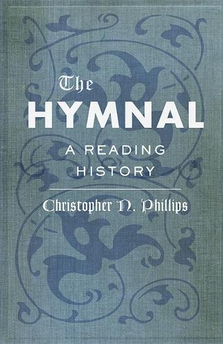 Паперова книга «The Hymnal: A Reading History», автор Крістофер Н. Філліпс - фото №1