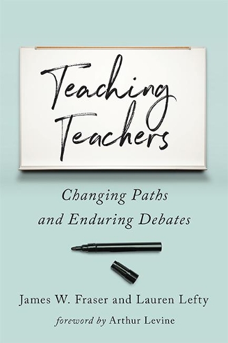 Паперова книга «Teaching Teachers: Changing Paths and Enduring Debates», авторів Джеймс В. Фрейзер, Лорен Лефті - фото №1
