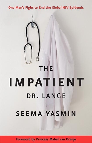 Бумажная книга «The Impatient Dr. Lange: One Man's Fight to End the Global HIV Epidemic», автор Сима Ясмин - фото №1