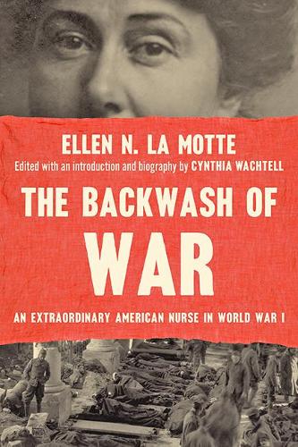 Паперова книга «The Backwash of War: An Extraordinary American Nurse in World War I» - фото №1