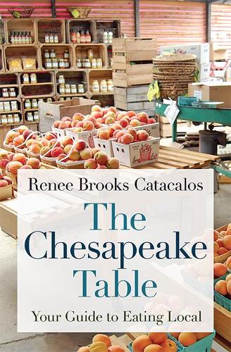 Бумажная книга «The Chesapeake Table: Your Guide to Eating Local», автор Рене Брукс Катакалос - фото №1