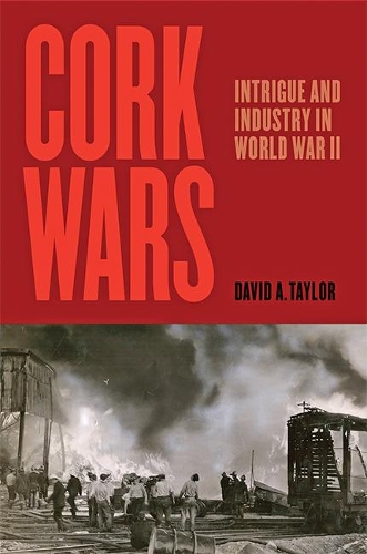 Паперова книга «Cork Wars: Intrigue and Industry in World War II», автор Девід А. Тейлор - фото №1