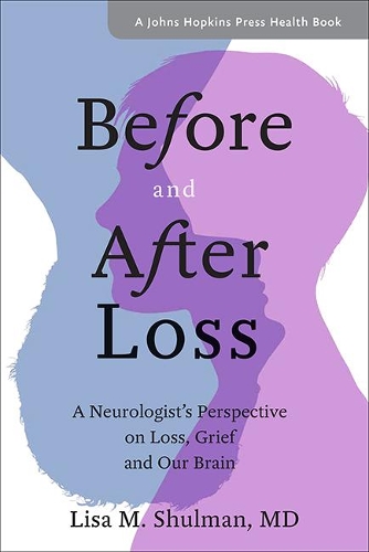 Бумажная книга «Before and After Loss: A Neurologist's Perspective on Loss, Grief, and Our Brain», автор Лиза М. Шульман - фото №1