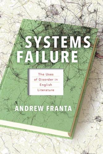 Бумажная книга «Systems Failure: The Uses of Disorder in English Literature», автор Эндрю Франта - фото №1