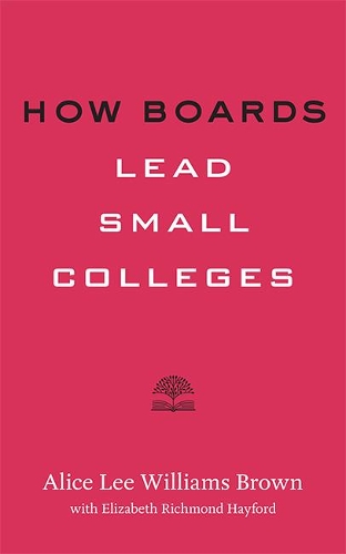 Бумажная книга «How Boards Lead Small Colleges», автор Алиса Ли Уильямс Браун - фото №1
