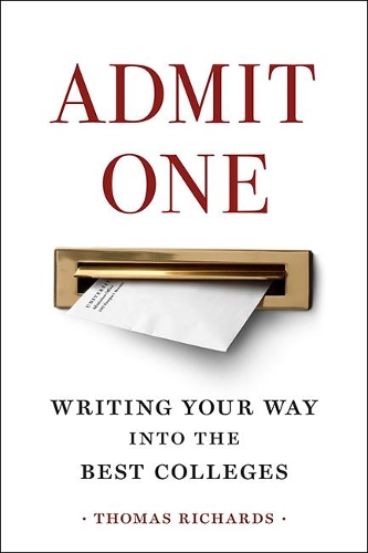 Бумажная книга «Admit One: Writing Your Way into the Best Colleges», автор Томас Ричардс - фото №1