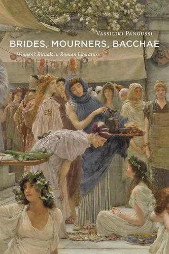 Бумажная книга «Brides, Mourners, Bacchae: Women's Rituals in Roman Literature», автор Василики Панусси - фото №1
