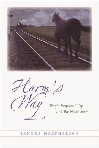Бумажная книга «Harm's Way: Tragic Responsibility and the Novel Form», автор Сандра Макферсон - фото №1