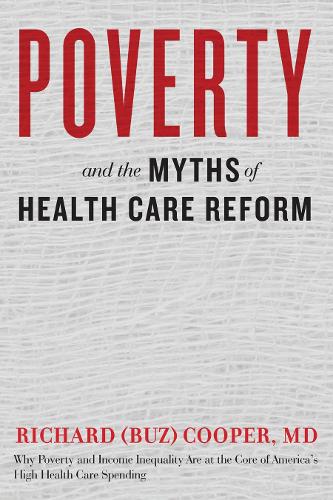 Паперова книга «Poverty and the Myths of Health Care Reform», автор Річард (Баз) Купер - фото №1
