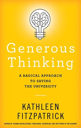 Паперова книга «Generous Thinking: A Radical Approach to Saving the University», автор Кетлін Фіцпатрік - фото №1