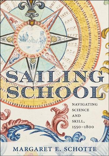 Бумажная книга «Sailing School: Navigating Science and Skill, 1550-1800», автор Маргарет Э. Шотте - фото №1