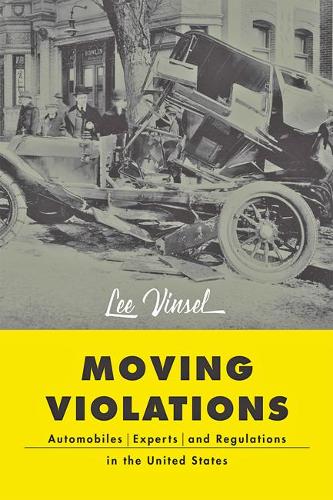 Паперова книга «Moving Violations: Automobiles, Experts, and Regulations in the United States», автор Лі Вінсел - фото №1