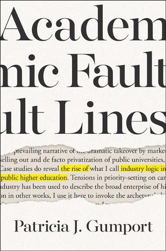 Бумажная книга «Academic Fault Lines: The Rise of Industry Logic in Public Higher Education», автор Патриция Дж. Гампорт - фото №1
