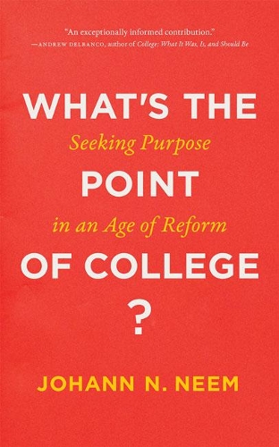 Бумажная книга «What's the Point of College?: Seeking Purpose in an Age of Reform», автор Йоханн Н. Ним - фото №1