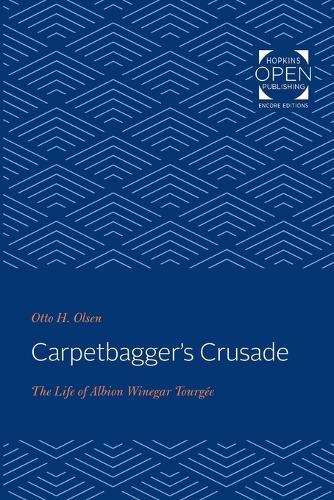 Паперова книга «Carpetbagger's Crusade: The Life of Albion Winegar Tourgée», автор Отто Г. Олсен - фото №1
