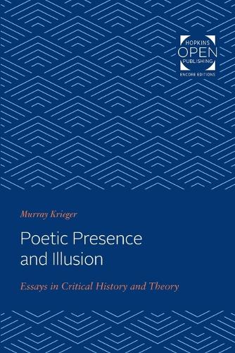 Бумажная книга «Poetic Presence and Illusion: Essays in Critical History and Theory», автор Мюррей Кригер - фото №1