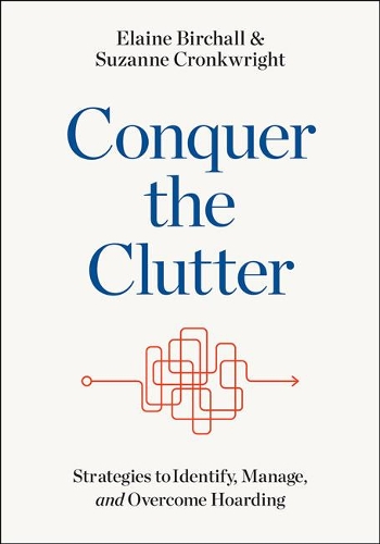 Паперова книга «Conquer the Clutter: Strategies to Identify, Manage, and Overcome Hoarding», авторів Елейн Бірхолл, Сюзанна Кронкрайт - фото №1