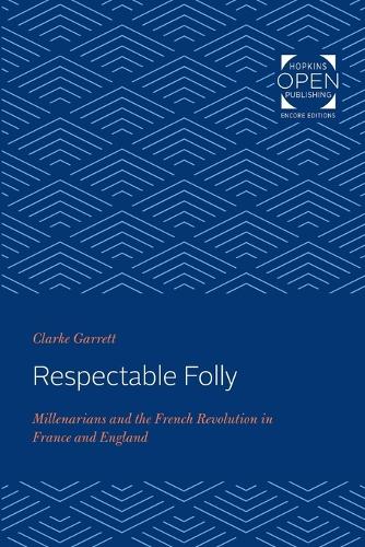 Бумажная книга «Respectable Folly: Millenarians and the French Revolution in France and England», автор Кларк Гарретт - фото №1