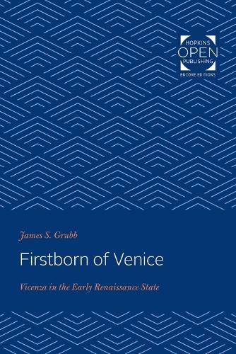 Бумажная книга «Firstborn of Venice: Vicenza in the Early Renaissance State», автор Джеймс С. Грабб - фото №1