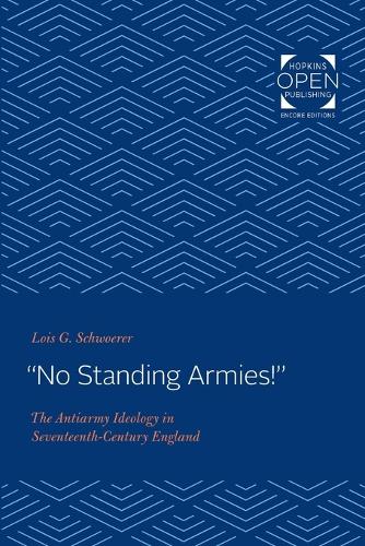 Бумажная книга «"No Standing Armies!": The Antiarmy Ideology in Seventeenth-Century England», автор Лоис Г. Швурер - фото №1