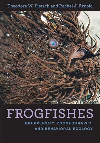 Бумажная книга «Frogfishes: Biodiversity, Zoogeography, and Behavioral Ecology», авторов Рэйчел Дж. Арнольд, Теодор В. Питш - фото №1