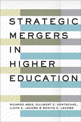 Паперова книга «Strategic Mergers in Higher Education», авторів Боніта К. Джейкобс, Гільберт К. Хенчке, Ллойд А. Джейкобс, Рікардо Аззіс - фото №1