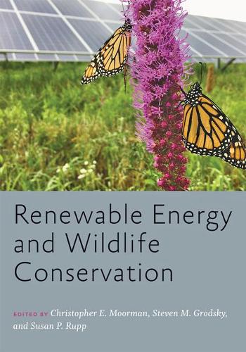 Паперова книга «Renewable Energy and Wildlife Conservation», авторів Крістофер Е. Мурман, Стівен М. Гродський, Сюзан Рупп - фото №1