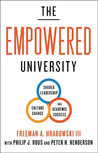 Паперова книга «The Empowered University: Shared Leadership, Culture Change, and Academic Success», автор Фріман А. Грабовські III - фото №1