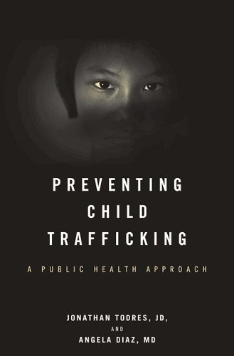 Бумажная книга «Preventing Child Trafficking: A Public Health Approach», авторов Анжела Диас, Джонатан Тодрес - фото №1